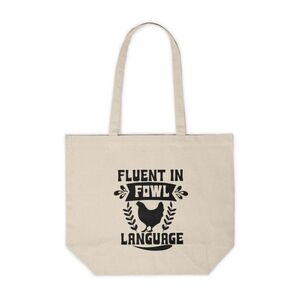 Fluent In Fowl Language Custom Canvas Tote Bag